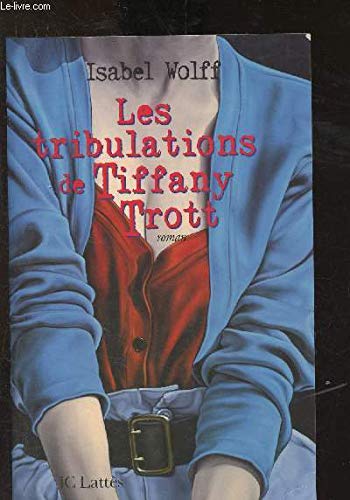 Les tribulations de tiffany trott 9782709620529