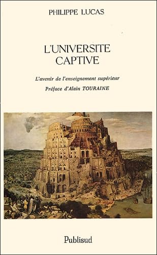 L'Universite Captive. L'Avenir De L'Enseignement Superieur 9782866002763