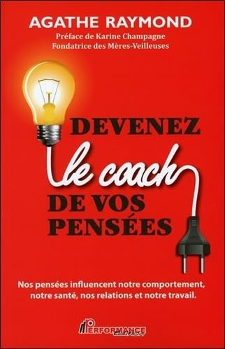 Devenez le coach de vos pensées 9782924412893