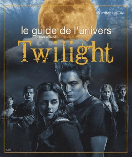 Le guide de l'univers de Twilight 9782352884262