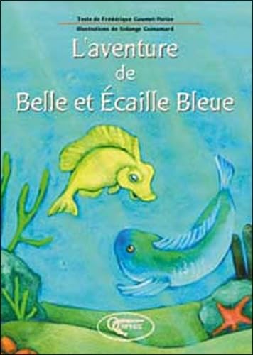 L'aventure de Belle et Ecaille Bleue 9782877633130