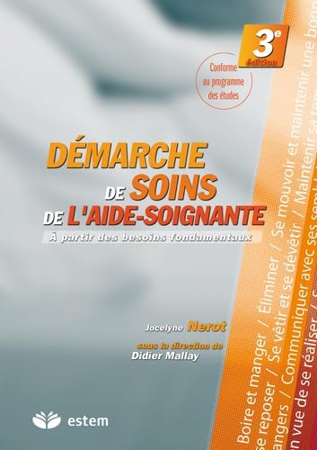 Démarche de soins de l'aide-soignante: A partir des besoins fondamentaux 9782843714986