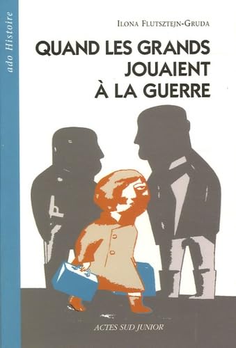 Quand les grands jouaient à la guerre: Nouvelle édition 9782742758548