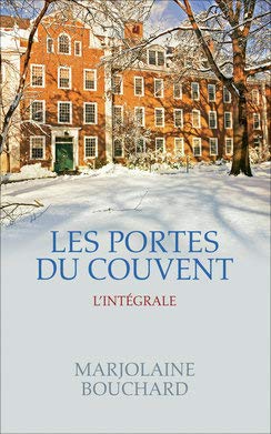 Les portes du couvent - L'intégrale: Tête brûlée / Amours empaillées / Fleurs de cendres 9782298148879