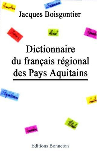 Dictionnaire du français régional des Pays Aquitains 9782862531168