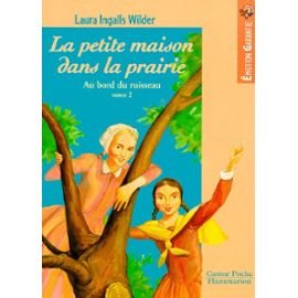 La Petite Maison dans la prairie, tome 2 : Au bord du ruisseau 9782081643581