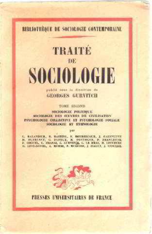 Traité de sociologie Tome second Sociologie politique Sociologie des ouvres de civilisation Psychologie collective et psychologie sociale Sociologie et ethnologie 