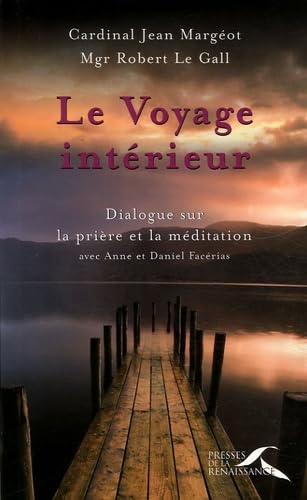 Le voyage intérieur: Dialogues sur la prière et la méditation 9782750902995