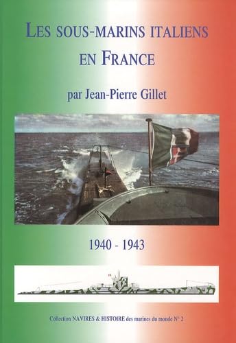 Les sous-marins italiens en France: Grandeur et servitude italienne atlantique et Océan Indien 1940-1943 9782914017138