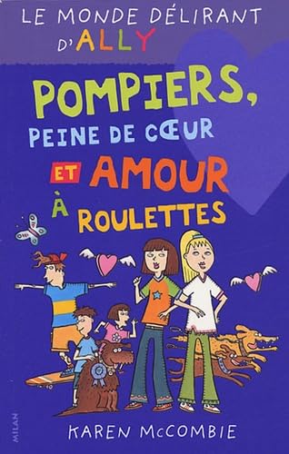 Pompiers, peine de coeur et amour à roulettes 9782745916921