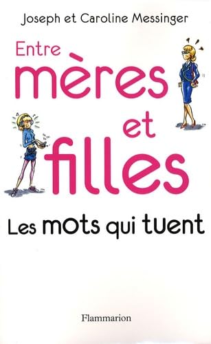 Entre mères et filles: Les mots qui tuent 9782081213340