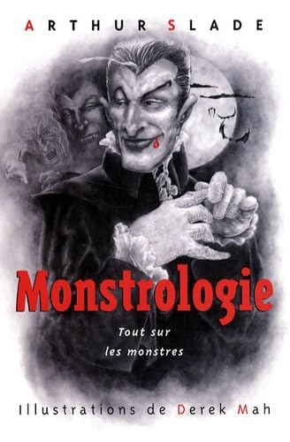 Monstrologie: Tout sur les monstres 9782895791485