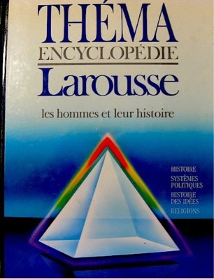 Thema - Encyclopedie Larousse: Volume 1: Les Hommes Et Leur Histoire 9782031522416