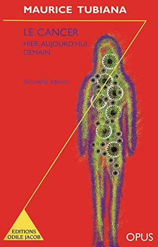 Le Cancer : Hier, Aujourd'Hui, Demain 9782738105363
