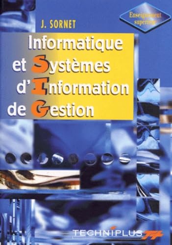 Informatique et systèmes d'information de gestion: Enseignement supérieur 9782713516153