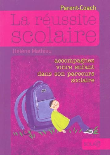 La Réussite scolaire - Accompagnez votre enfant dans son parcours scolaire 9782263036651