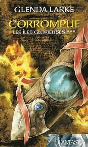 Les îles glorieuses tome 3 Corrompue 9782298049046