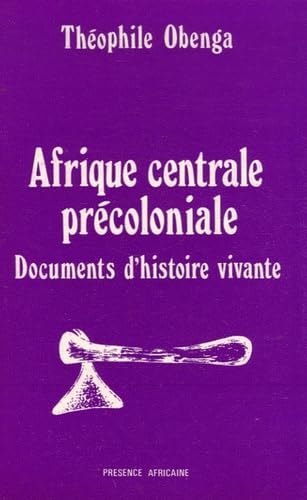 Afrique Centrale précoloniale - Documents d'histoire vivante 9782708703124