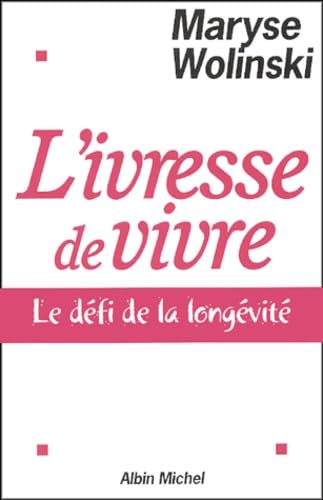 L'Ivresse de vivre: Le défi de la longévité 9782226151636