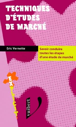 Techniques D'Etudes De Marche. Savoir Conduire Toutes Les Etapes D'Une Etude De Marche 9782711769063