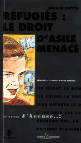 Refugies. Le Droit D'Asile Menace 9782841462575