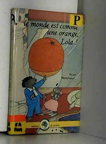 Le Monde est comme une orange, Lola ! 9782732033426