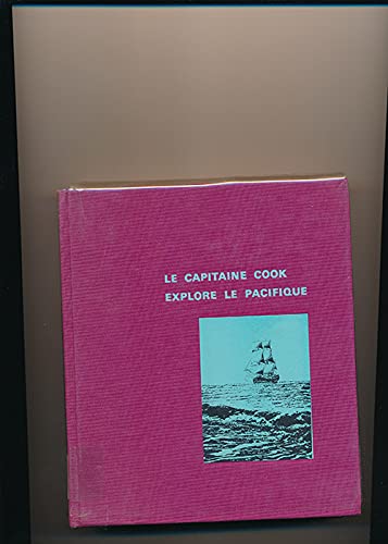 Armstrong Sperry. Le Capitaine Cook explore le Pacifique : ECaptain Cook explores the South sease. Adapté par Jean Petrus 
