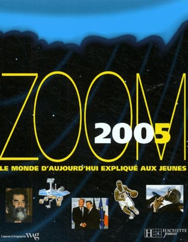 Zoom 2005: Le monde d'aujourd'hui expliqué aux jeunes 9782012919976