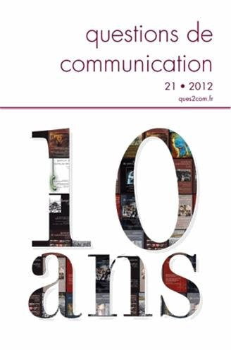Questions de communication, N° 21, 2012 : 10 ans 9782814301207