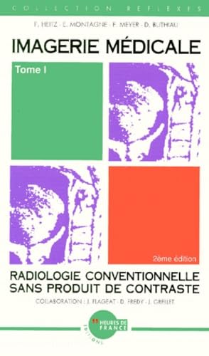 Imagerie médicale. Tome 1. Radiologie conventionnelle sans produit de contraste 9782853851374