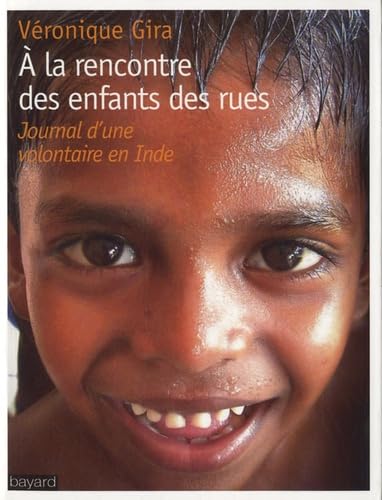 A la rencontre des enfants des rues: Journal d'une volontaire en Inde 9782227483439