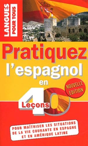 PRATIQUEZ L'ESPAGNOL EN 40 LECONS (ancienne édition) 9782266135771