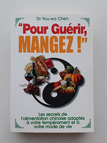Pour guérir, mangez ! : Les secrets de l'alimentation chinoise adaptés à votre tempérament et à votre mode de vie 9789578724075