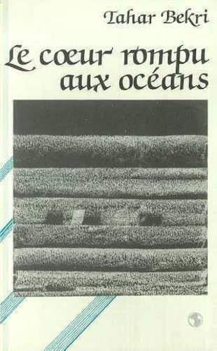 Le coeur rompu aux océans: Poèmes 9782738400086