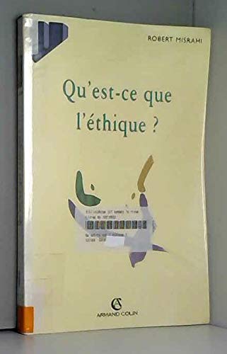 QU'EST-CE QUE L'ETHIQUE ? L'éthique et le bonheur 9782200016432