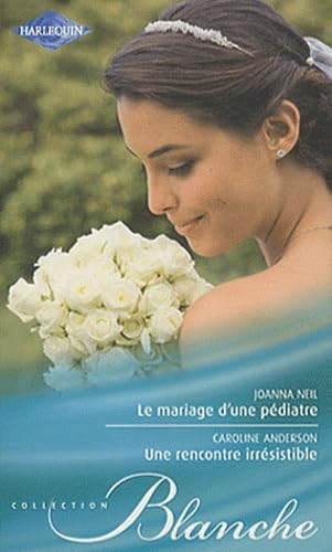 Le mariage d'une pédiatre - une rencontre irrésistible 9782280230353