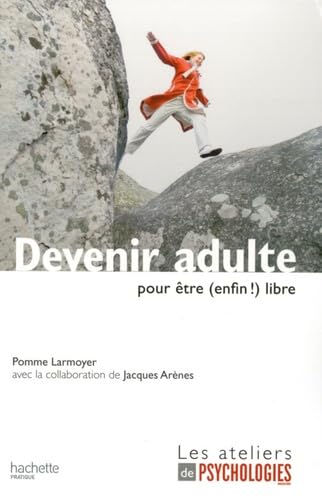 Devenir adulte: Pour être (enfin !) libre 9782012378995