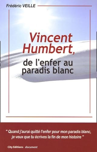 Vincent Humbert de l'enfer au paradis blanc 9782915320343