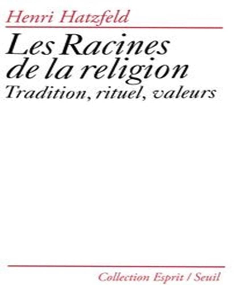 Les Racines de la religion. Tradition, rituel, valeurs 9782020173032