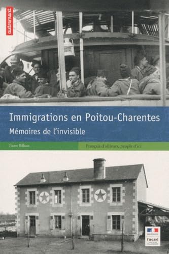 Immigrations en Poitou-Charentes: Mémoires de l'invisible 9782746714472