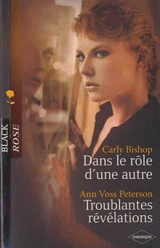 Dans le rôle d'une autre ; Troublantes révélations 9782280219907