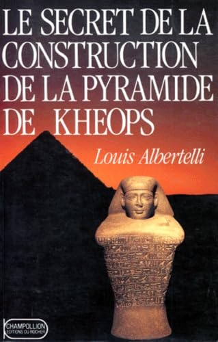 Le Secret de la construction de la pyramide de Kheops 9782268015057