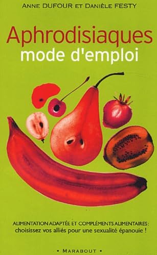 Aphrodisiaques mode d'emploi 9782501040099