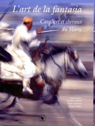 L'Art de la fantasia, cavaliers et chevaux du Maroc 9782841100583