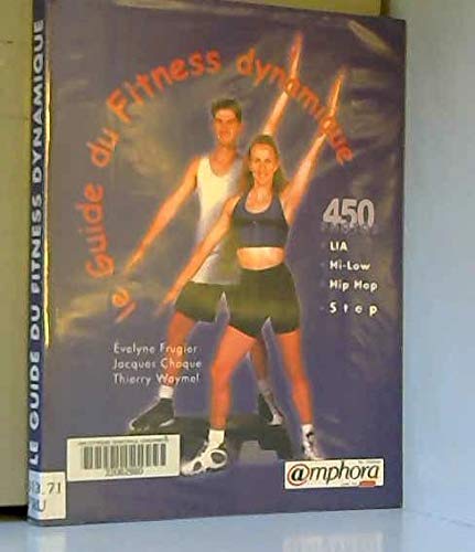 Le guide du Fitness dynamique 9782851805225