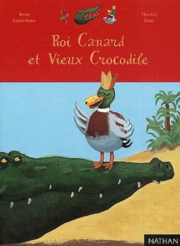 Roi Canard et le Vieux Crocodile 9782092502433