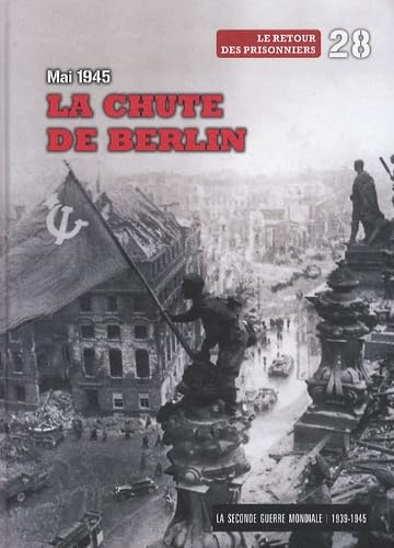 Mai 1945, La chute de Berlin, tome 28 : Le retour des prisonniers 9788467485578