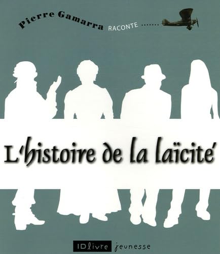 L'histoire de la laïcité 9782747900577