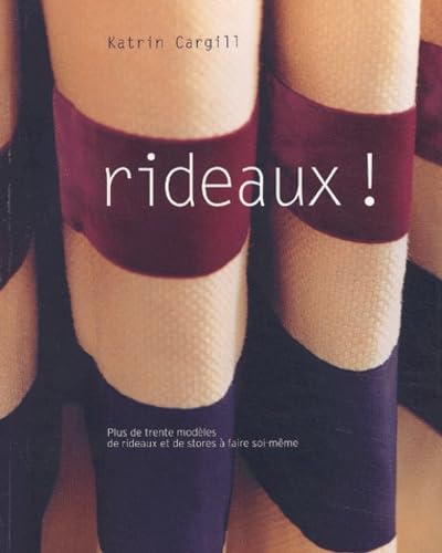 Rideaux ! Plus De Trente Modeles De Rideaux Et De Stores A Faire Soi-Meme 9782501039192