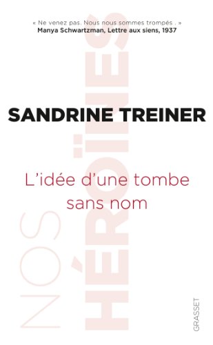 L'idée d'une tombe sans nom: Nos héroïnes, collection dirigée par Caroline Fourest et Fiammetta Venner 9782246806868